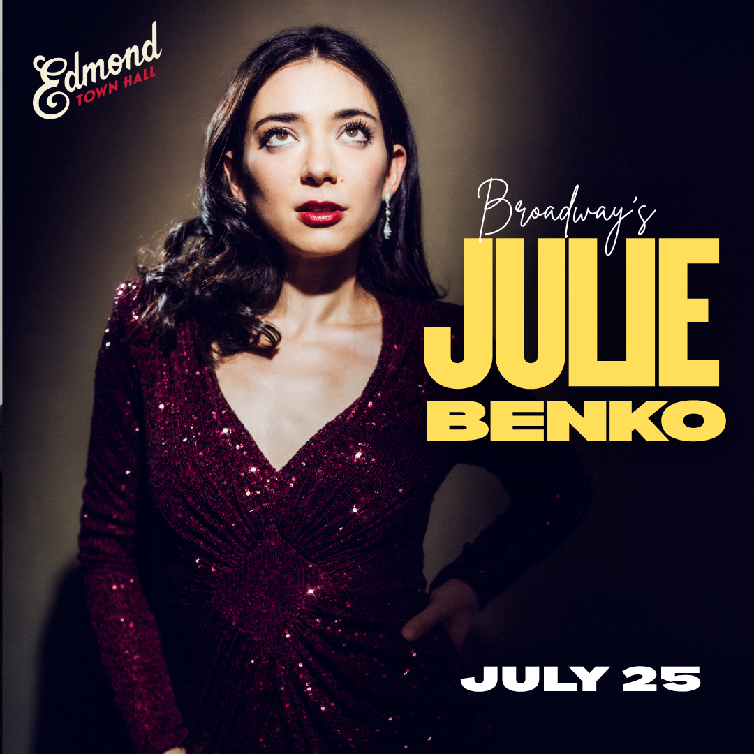 Broadway's Julie Benko coming to Edmond Town Hall on July 25th!