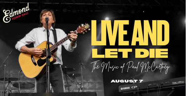Live-and-Let-Die-The-Music-of-Paul-McCartney-comes-to- Edmond-Town-Hall-on-August-7th-home