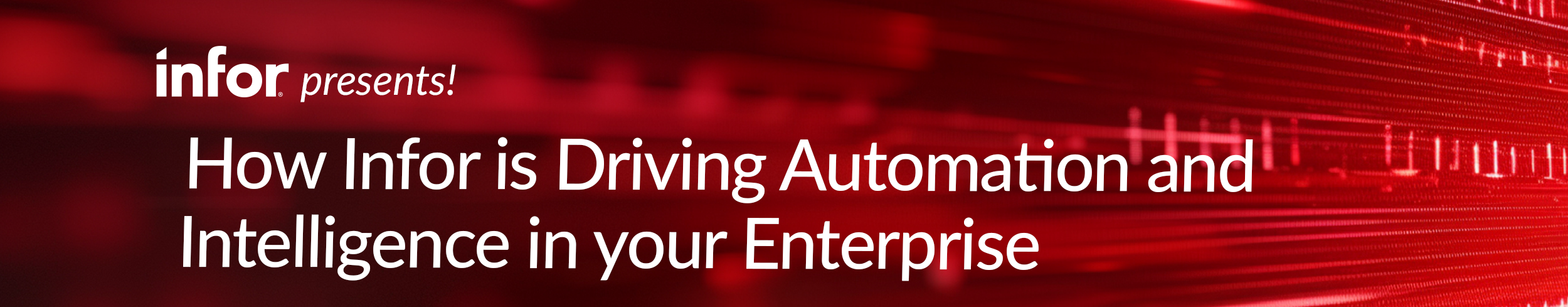 Infor Presents: How Infor is Driving Automation and Intelligence in Your Enterprise