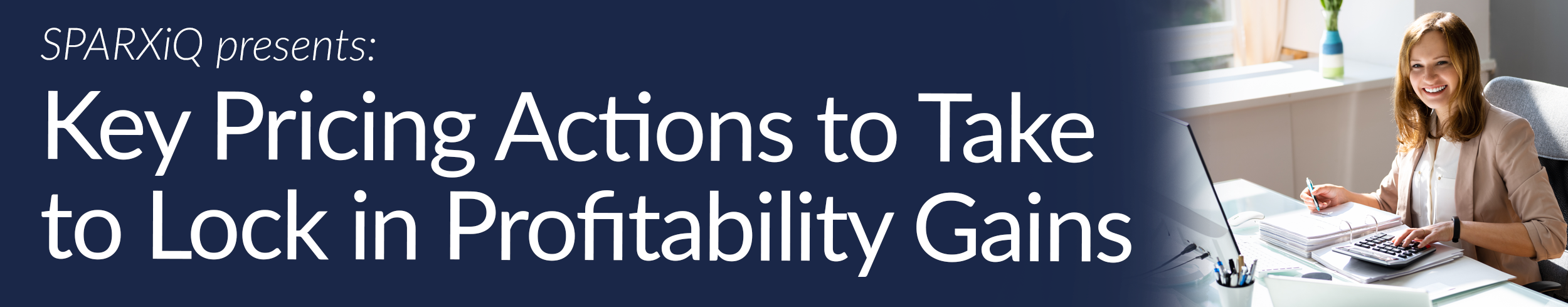 Key Pricing Actions to Take to Lock in Profitability Gains