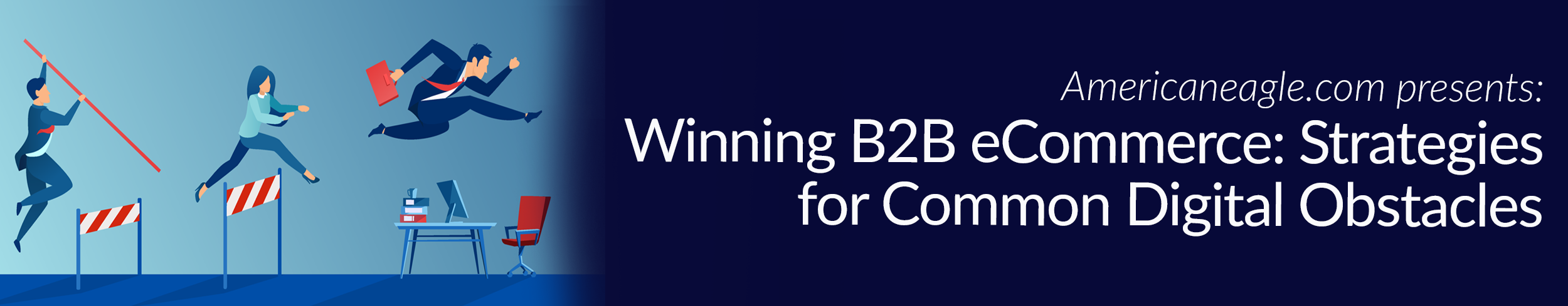 Winning B2B eCommerce: Strategies for Common Digital Obstacles