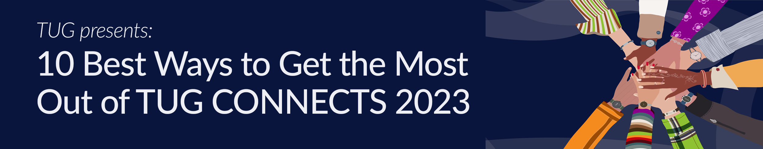 10 Best Ways to Get the Most Out of TUG CONNECTS 2023