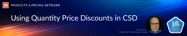 Products & Pricing Network Presents: Using Quantity Price Discounts in CSD