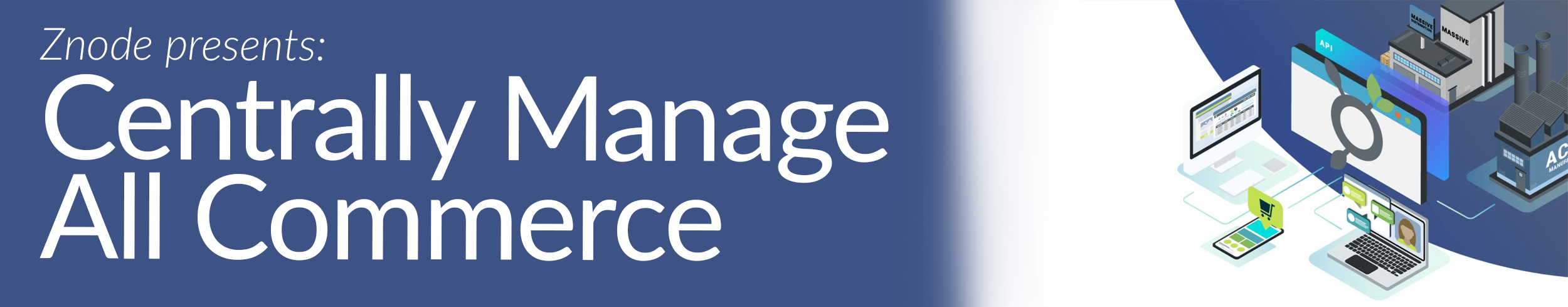 Centrally Manage All Commerce with Znode