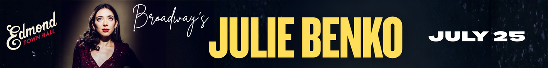 Broadway's Julie Benko coming to Edmond Town Hall on July 25th!