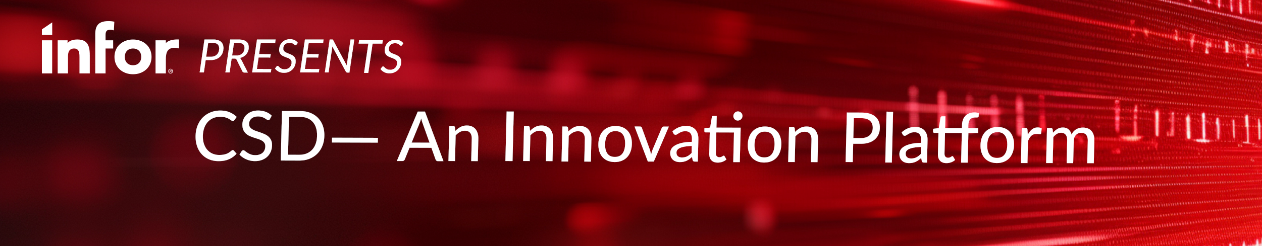 Infor Presents: CSD &mdash; An Innovation Platform